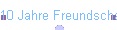 10 Jahre Freundschaft