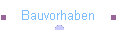 Bauvorhaben