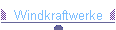 Windkraftwerke