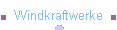 Windkraftwerke